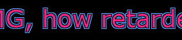 omg-how-retarded.jpg
