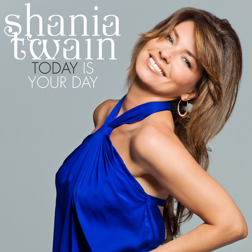 shania-twain-today-is-your-day-thumb-500x500-4926.jpg
