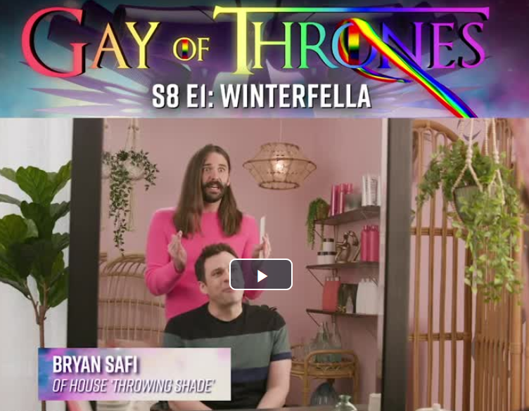 Gay of Thrones Jonathan Van Ness Season 8