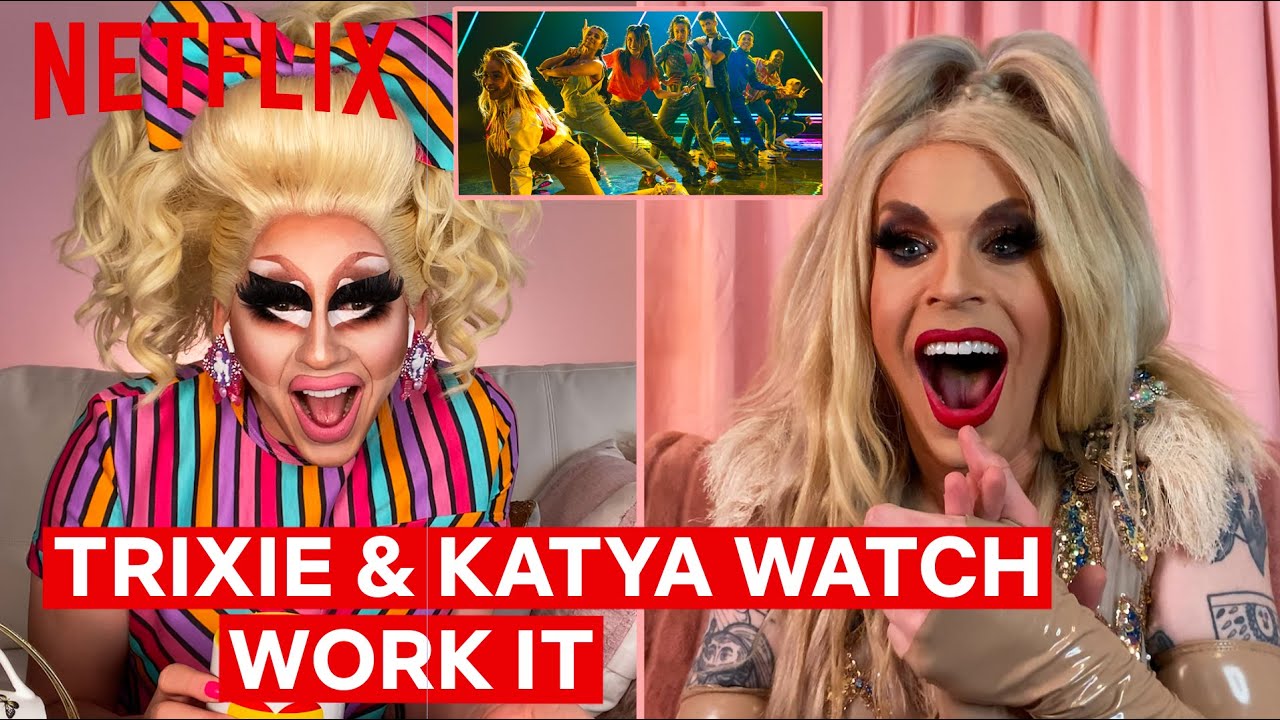 OMG, Trixie and Katya watch Netflix's 'Work It' on 'I Like To Watch