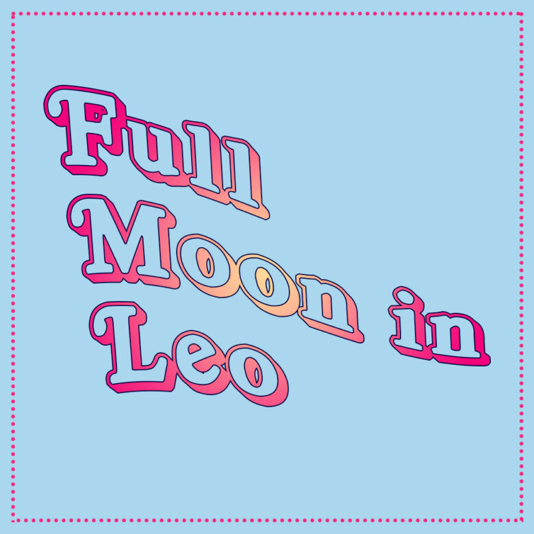 Full Moon in Leo Horoscopes, January 2021