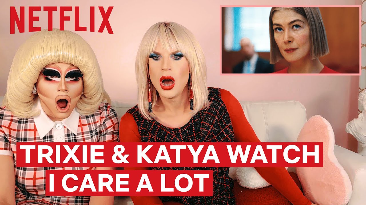 Omg Watch Trixie And Katya React To I Care A Lot Omg Blog