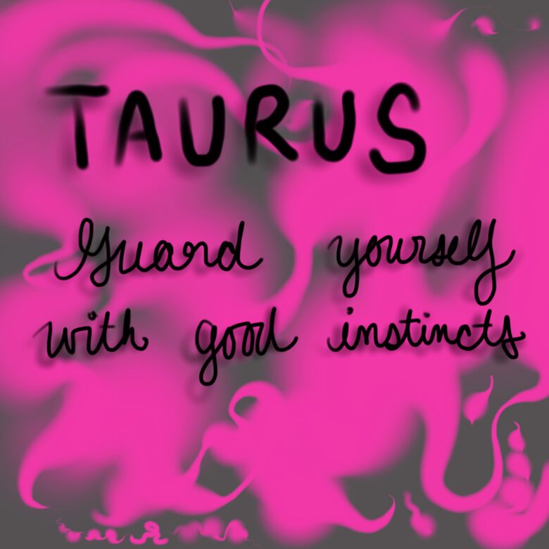 Taurus horoscope April 2022