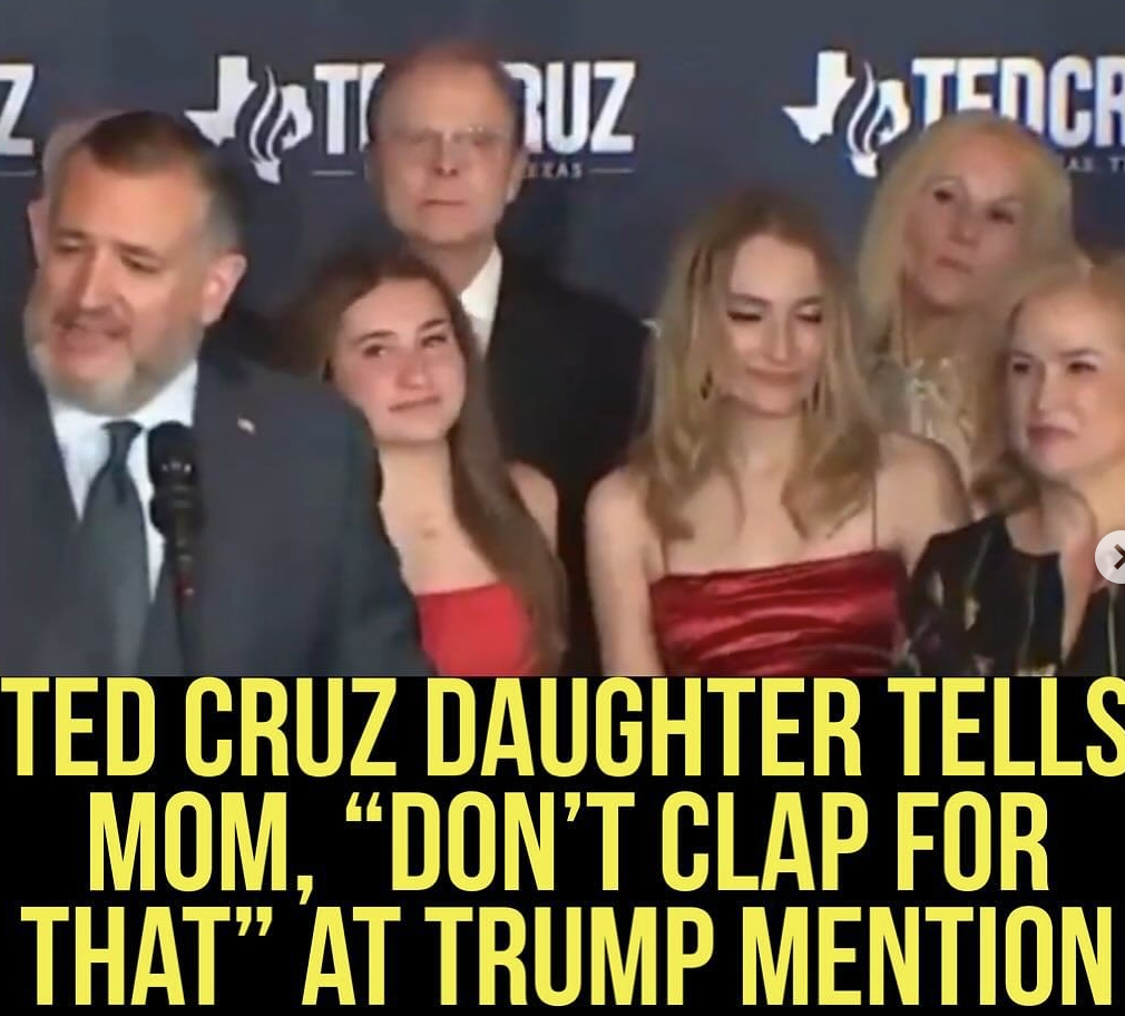 OMG, have you heard? Sen. Ted Cruz’s Daughter grimaces at mention of Trump, tells mom: “DON’T CLAP FOR THAT”